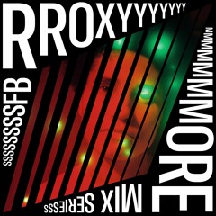 SSFB Mix Series #34: rRoxymore