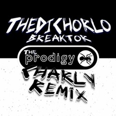 TheDjChorlo Breaktor - Charly (Prodigy Remix) 2019