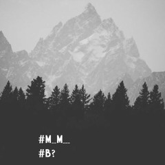 #M..M... - B? ( Prod Mr. Hong )