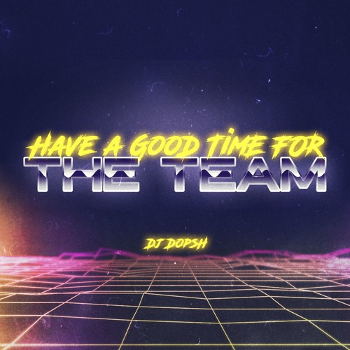Have A Good Time For The Team