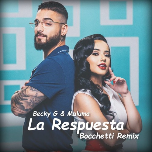 Stream Becky G & Maluma – La Respuesta (Bocchetti Remix) by Bocchetti |  Listen online for free on SoundCloud