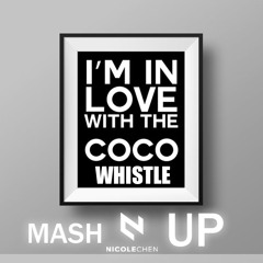 CoCo Whistle  - Nicole Chen Mashup