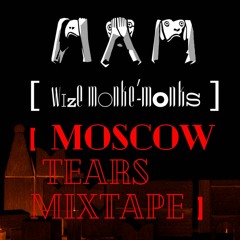 MOSCOW TEARS MIXTAPE
