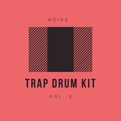 Nois2 - Trap Drum Kit Vol. 2 (Sample Pack)