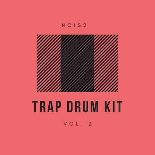 Stream Nois2 - Trap Drum Kit Vol. 2 (Sample Pack) by Nois2 | Listen online  for free on SoundCloud