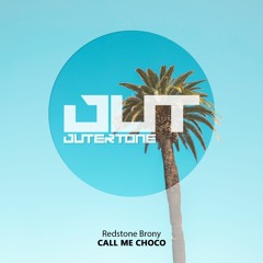 Redstone Brony - Call Me Choco [Outertone Free Release]