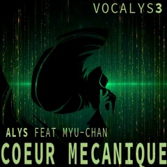 【ALYS Ft. Myu-Chan Original】 Cœur mécanique #VOCALYS3