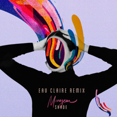Monogem - Shade (Eau Claire Remix)