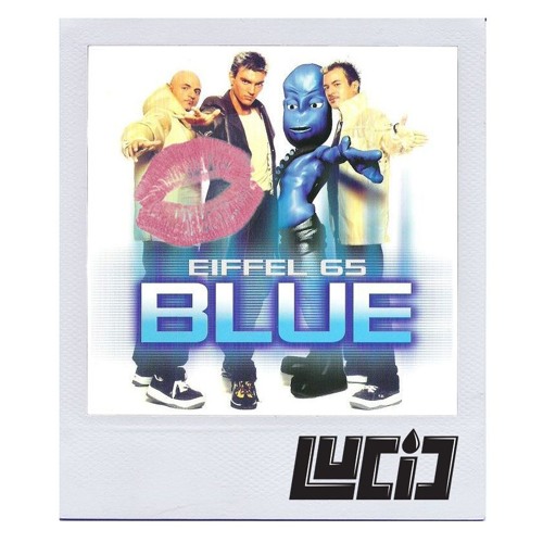 Blue x Break Free (LUCID Mashup) - Ariana Grande x Eiffel 65