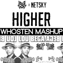 Jauz x Netsky x Lou Bega - Higher Mambo No. 5 (Whosten Mashup)