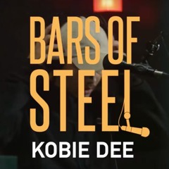 Bars of Steel - Kobie Dee