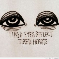 im tired