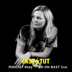 Instytut Podcast #025 - An On Bast LIVE