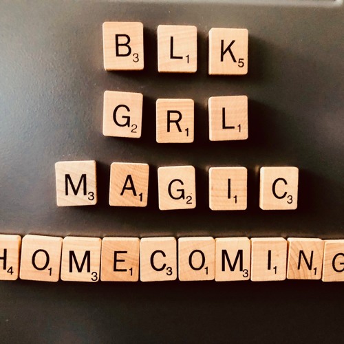#BLKGRLMagic Season 3, Episode 3: Homecoming