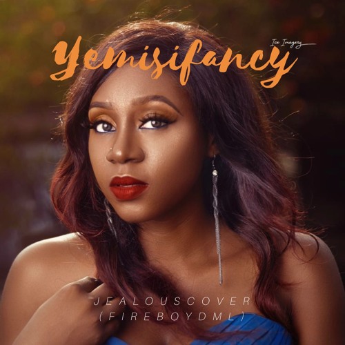 Stream Jealous (Fireboy Cover) by Yemisi Fancy | Listen online for free ...