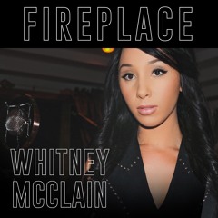 Whitney McClain  FIREPLACE