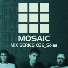 Mosaic Mix Series 036_Sòlas