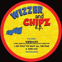 The Wipeouts - Do What We Want All The Time (Wah Wah 032)