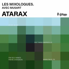 LES MIXOLOGUES. #56 w/ ATARAX