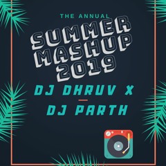 Summer Mashup 2019 - DJ Dhruv x DJ Parth