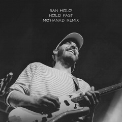 San Holo - Hold Fast (ft. Tessa Douwstra) [Mohanad Remix]