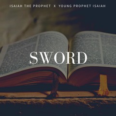My Sword Ft. Young Prophet Isaiah
