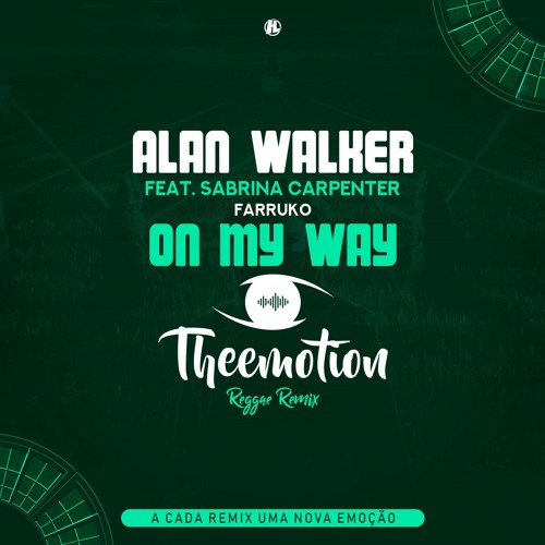 Stream Alan Walker Sabrina Carpenter Farruko On My Way Theemotion Reggae Remix By Theemotion Official Listen Online For Free On Soundcloud