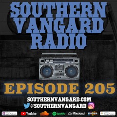 Episode 205 - Southern Vangard Radio