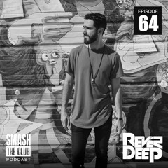 Rever Deep - Smash The Club Podcast (Episode 64)
