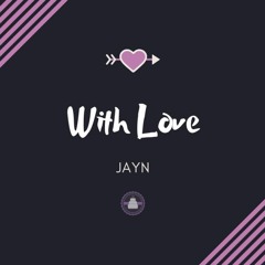 (Original) With Love - Jayn