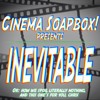 INEVITABLE, Or: How We Spoil Literally Nothing, And This One's For You Chris