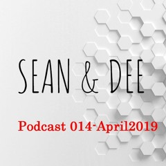 Sean & Dee Podcast 014 - Aprile 2019 -FREE DOWNLOAD