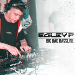 Big Bad Bassline 3 - 👻Snapchat👻 - DJBAILEYP