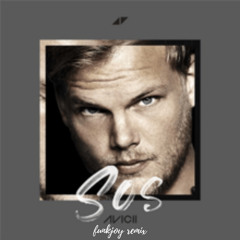 Avicii feat. Aloe Blacc - S.O.S. (funkjoy Remix)