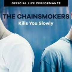 The Chainsmokers - Kills You Slowly Official Live Performance Vevo