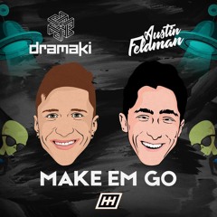 Dramaki & Austin Feldman - Make Em Go