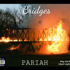 Bridges: May the Bridges I Burn Light the Way