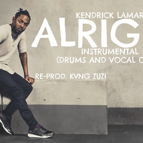 Stream Kendrick Lamar - Alright (Instrumental) by Kiona Ray | Listen online  for free on SoundCloud