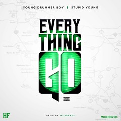Young Drummer Boy & $tupid Young - Everything Go