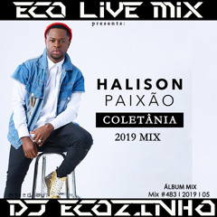 Halison Paixão - Coletânia Mix 2019 - Eco Live Mix Com Dj Ecozinho