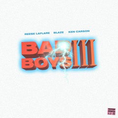 Bad Boys 3 Feat. Blaze Servin & Ken Carson (Prod by Pyrex and Chasethemoney)