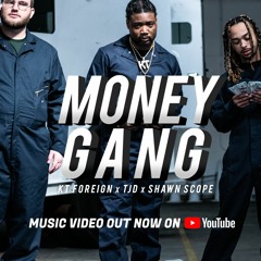 KT Foreign ( Feat. Shawn Scope & TJD) "Money Gang" (MUSIC VIDEO OUT!!! )