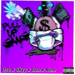 Oso X Skyy X Don X No. 9 - Pull Up Gang