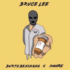 Bruce Lee Ft JuggRX