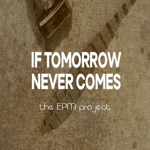 Stream If tomorrow never comes (in the style of Ronan Keating) by the EPM  project | Listen online for free on SoundCloud