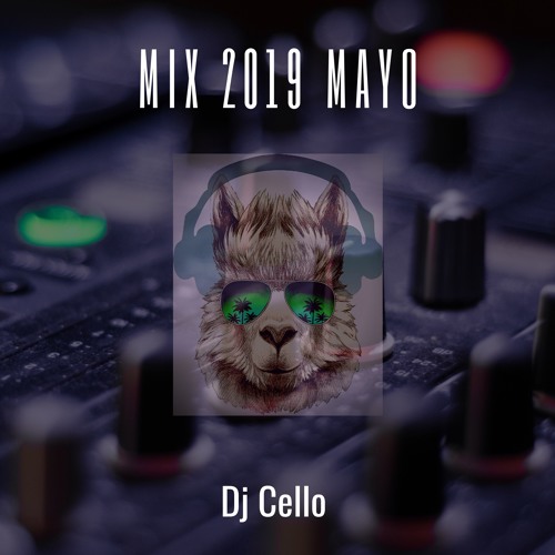 Stream Dj Cello - Mix 2019 Mayo Hobby mix by Cello Montalvo | Listen ...