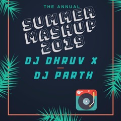 SUMMER MASHUP 2019 - DJ PARTH & DJ DHRUV | Hindi & English Mashup 2019