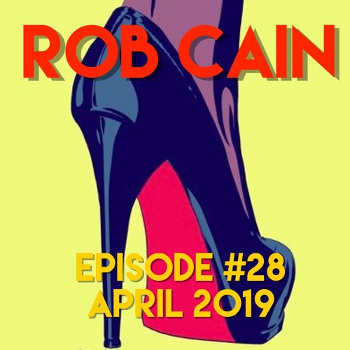 Rob Cain - Episode #28 - April 2019