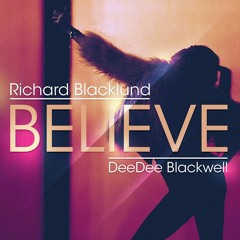 Richard Blacklund Feat DeeDee Blackwell - Believe (John Stizzoli Remix)