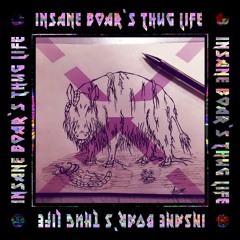 INSANE BOAR`S THUG LIFE  [SHELLSHXCK prod.]
